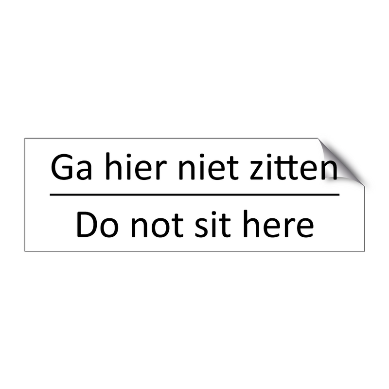 Ga hier niet zitten - Do not sit here & Ga hier niet zitten - Do not sit here