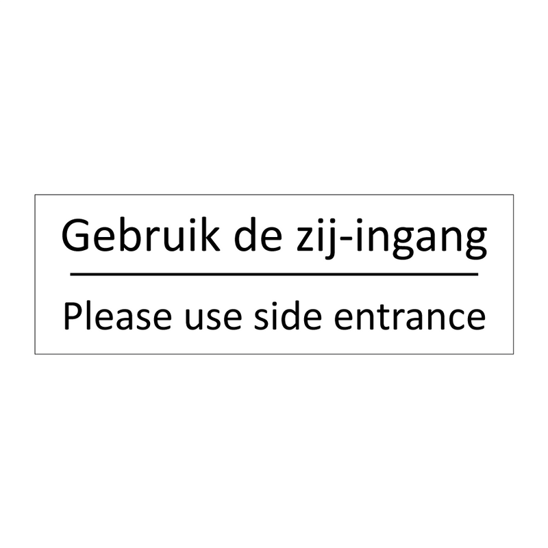 Gebruik de zij-ingang - Please use side entrance & Gebruik de zij-ingang - Please use side entrance