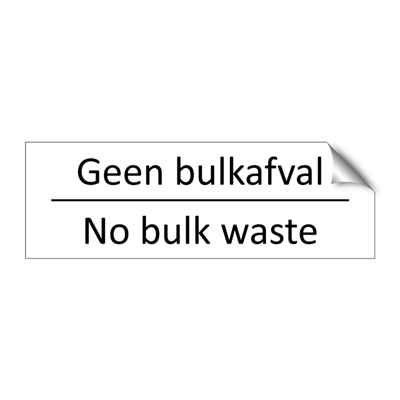 Geen bulkafval - No bulk waste & Geen bulkafval - No bulk waste & Geen bulkafval - No bulk waste