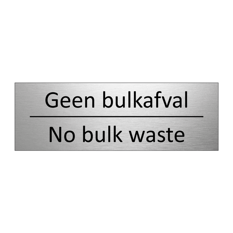 Geen bulkafval - No bulk waste & Geen bulkafval - No bulk waste & Geen bulkafval - No bulk waste