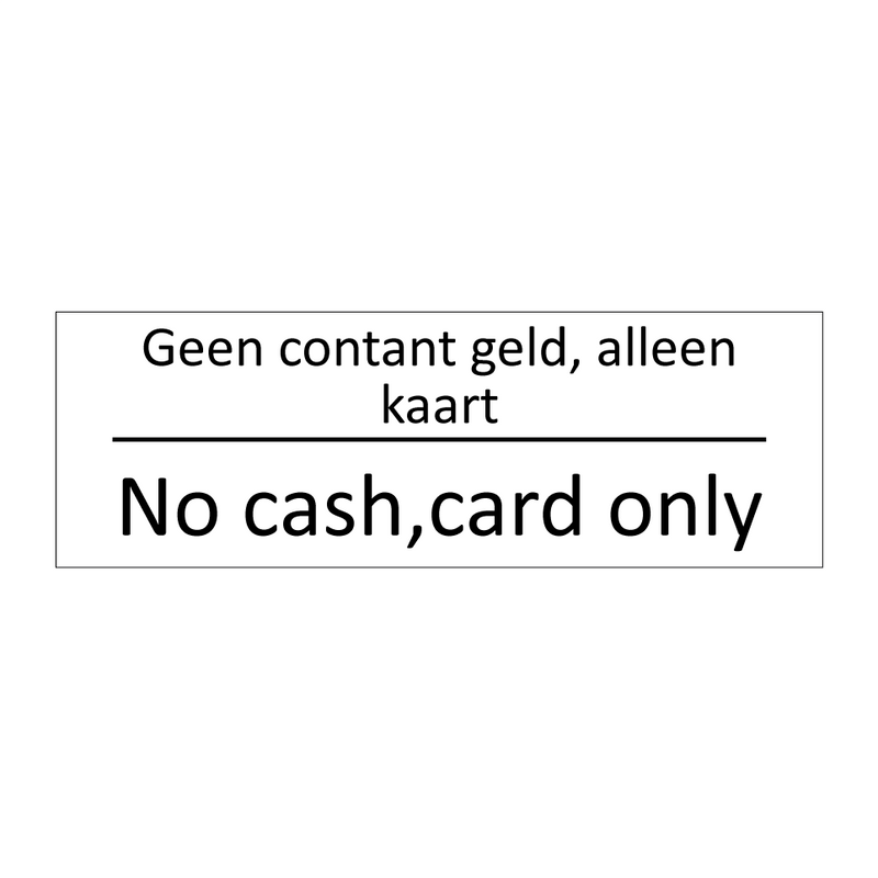 Geen contant geld, alleen kaart - No cash,card only