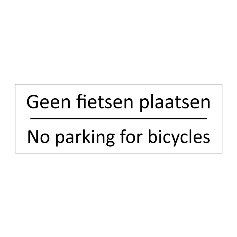 Geen fietsen plaatsen - No parking for bicycles & Geen fietsen plaatsen - No parking for bicycles