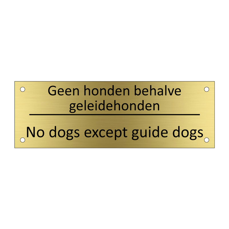 Geen honden behalve geleidehonden - No dogs except guide dogs