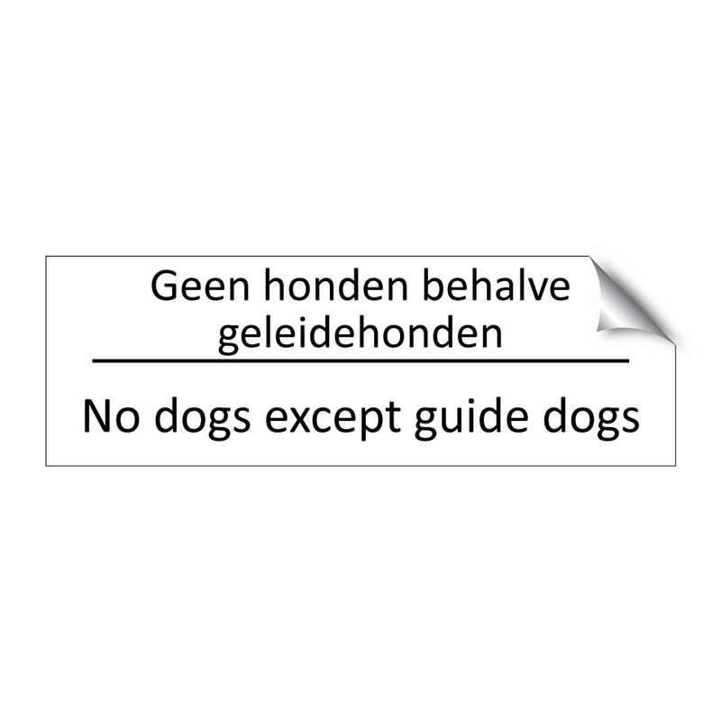 Geen honden behalve geleidehonden - No dogs except guide dogs