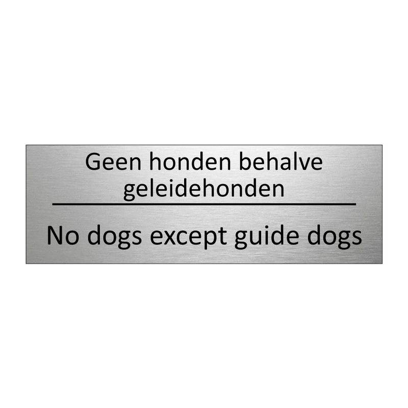 Geen honden behalve geleidehonden - No dogs except guide dogs