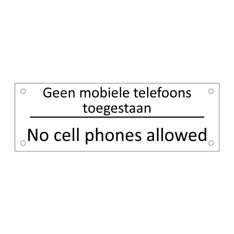 Geen mobiele telefoons toegestaan - No cell phones allowed