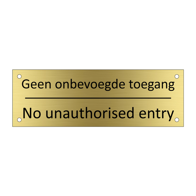 Geen onbevoegde toegang - No unauthorised entry & Geen onbevoegde toegang - No unauthorised entry