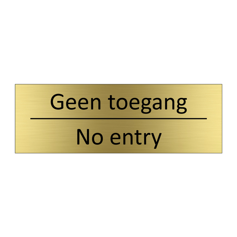 Geen toegang - No entry & Geen toegang - No entry & Geen toegang - No entry