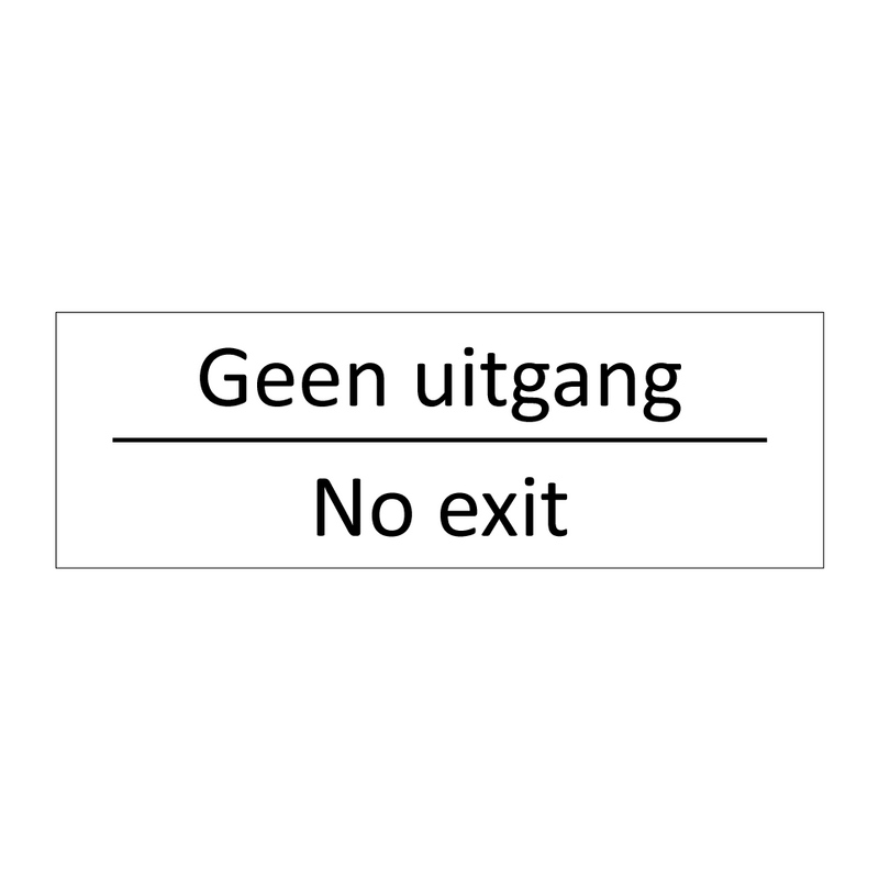 Geen uitgang - No exit & Geen uitgang - No exit & Geen uitgang - No exit & Geen uitgang - No exit