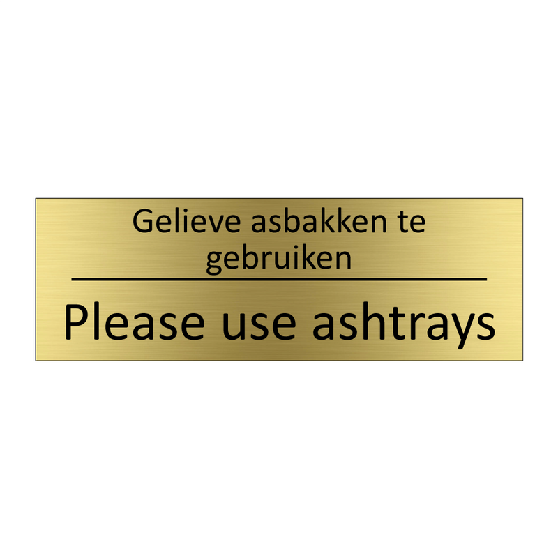 Gelieve asbakken te gebruiken - Please use ashtrays