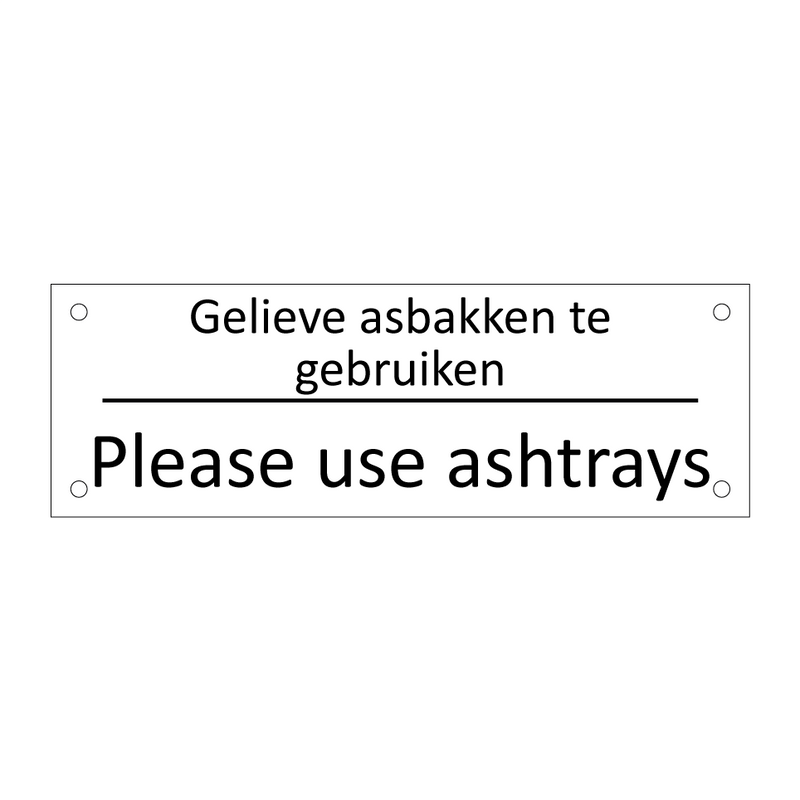 Gelieve asbakken te gebruiken - Please use ashtrays