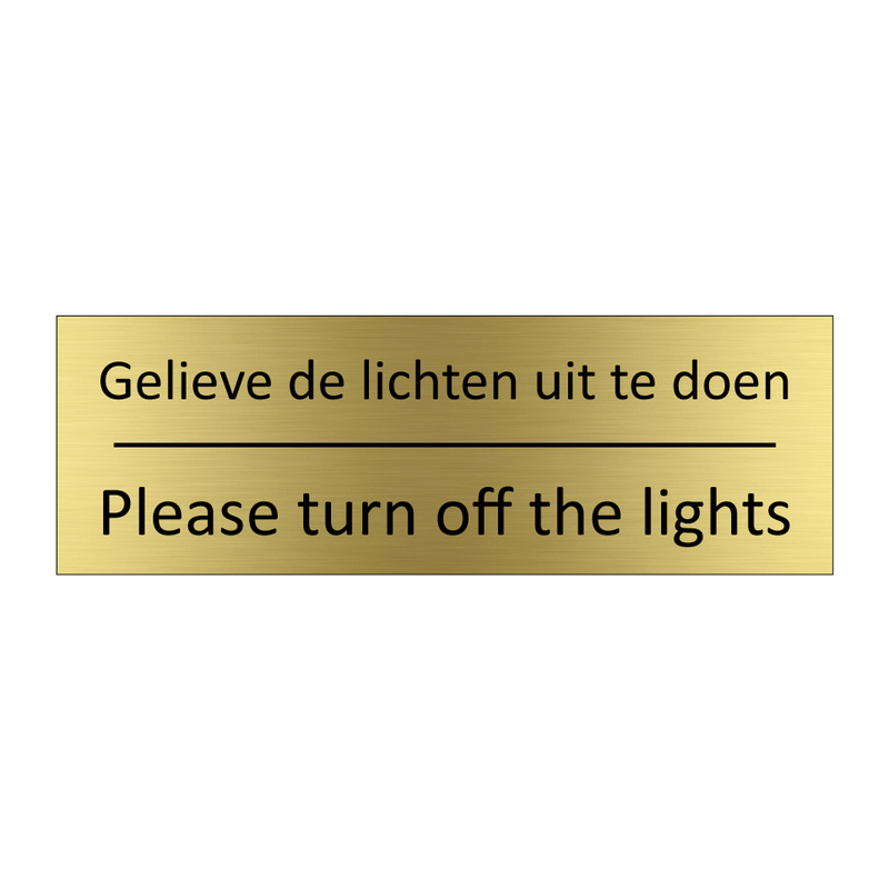 Gelieve de lichten uit te doen - Please turn off the lights