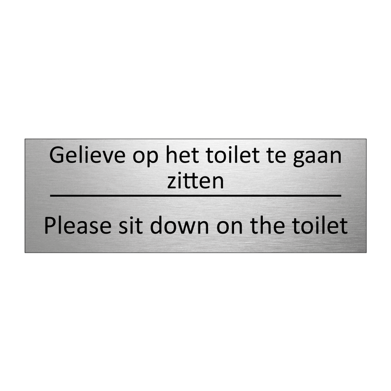 Gelieve op het toilet te gaan zitten - Please sit down on the toilet