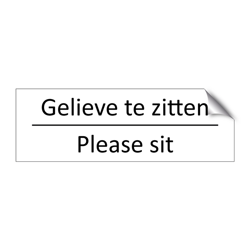 Gelieve te zitten - Please sit & Gelieve te zitten - Please sit & Gelieve te zitten - Please sit