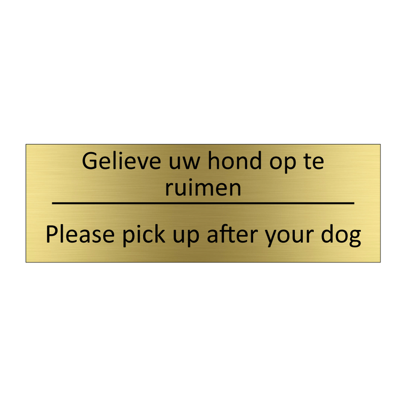 Gelieve uw hond op te ruimen - Please pick up after your dog