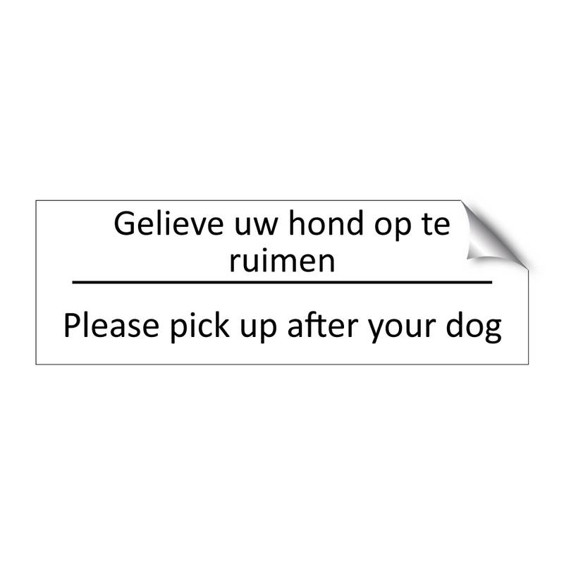 Gelieve uw hond op te ruimen - Please pick up after your dog