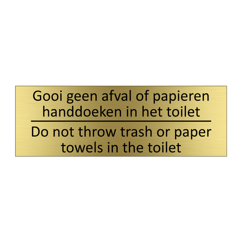 Gooi geen afval of papieren handdoeken in het toilet - Do not throw trash or paper towels in the toilet