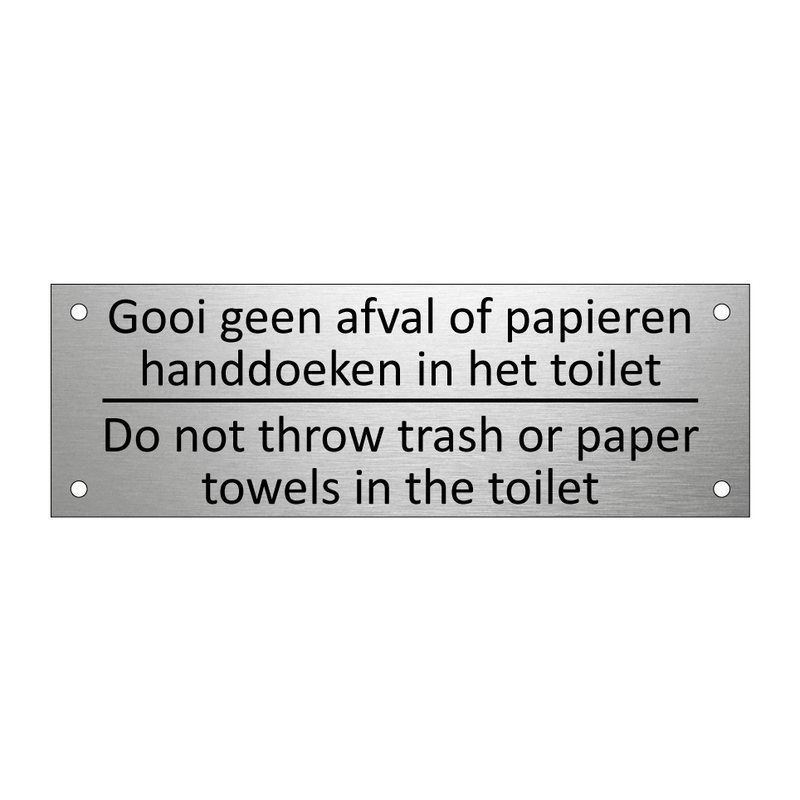 Gooi geen afval of papieren handdoeken in het toilet - Do not throw trash or paper towels in the toilet