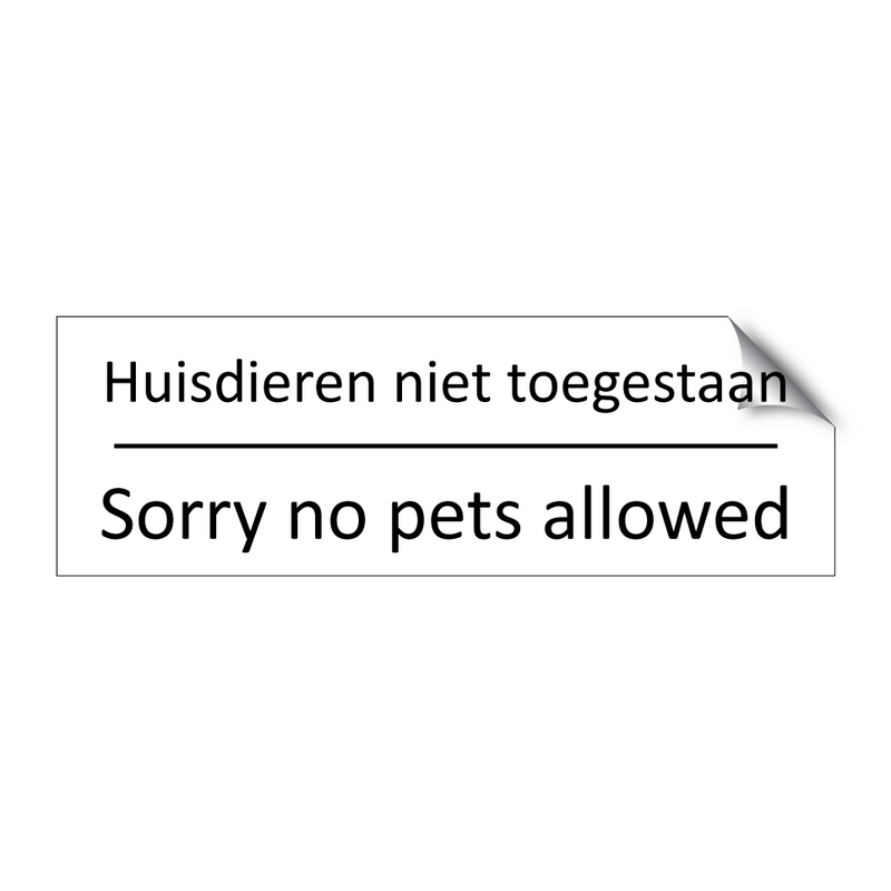 Huisdieren niet toegestaan - Sorry no pets allowed