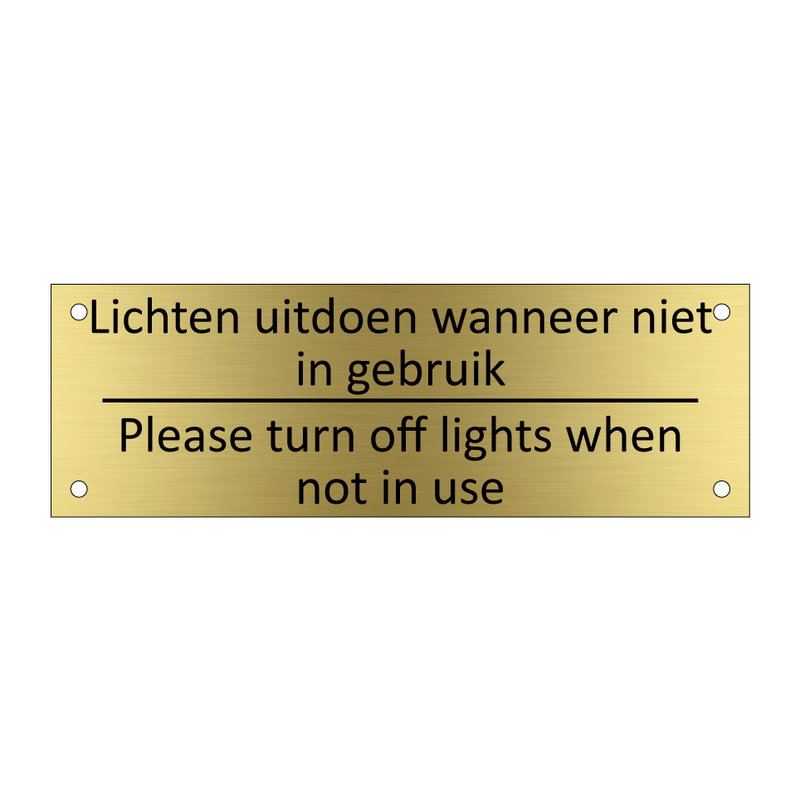 Lichten uitdoen wanneer niet in gebruik - Please turn off lights when not in use