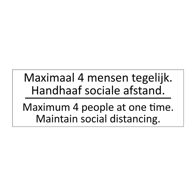 Maximaal 4 mensen tegelijk. Handhaaf sociale afstand /…/