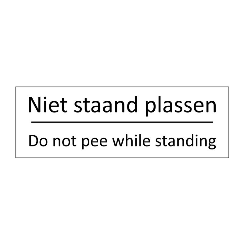 Niet staand plassen - Do not pee while standing & Niet staand plassen - Do not pee while standing