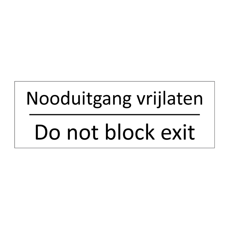 Nooduitgang vrijlaten - Do not block exit & Nooduitgang vrijlaten - Do not block exit