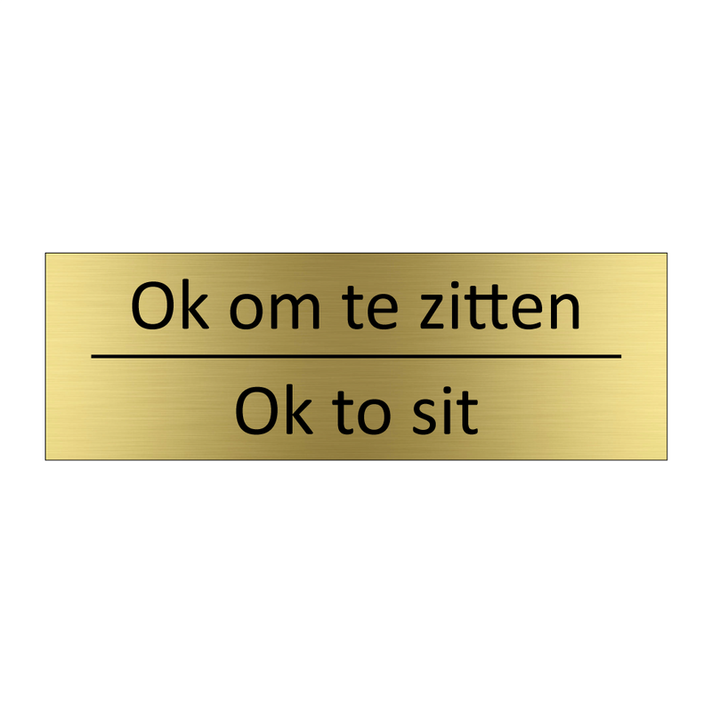 Ok om te zitten - Ok to sit & Ok om te zitten - Ok to sit & Ok om te zitten - Ok to sit