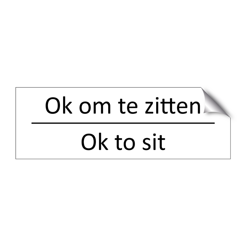 Ok om te zitten - Ok to sit & Ok om te zitten - Ok to sit & Ok om te zitten - Ok to sit