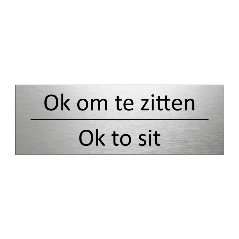 Ok om te zitten - Ok to sit & Ok om te zitten - Ok to sit & Ok om te zitten - Ok to sit