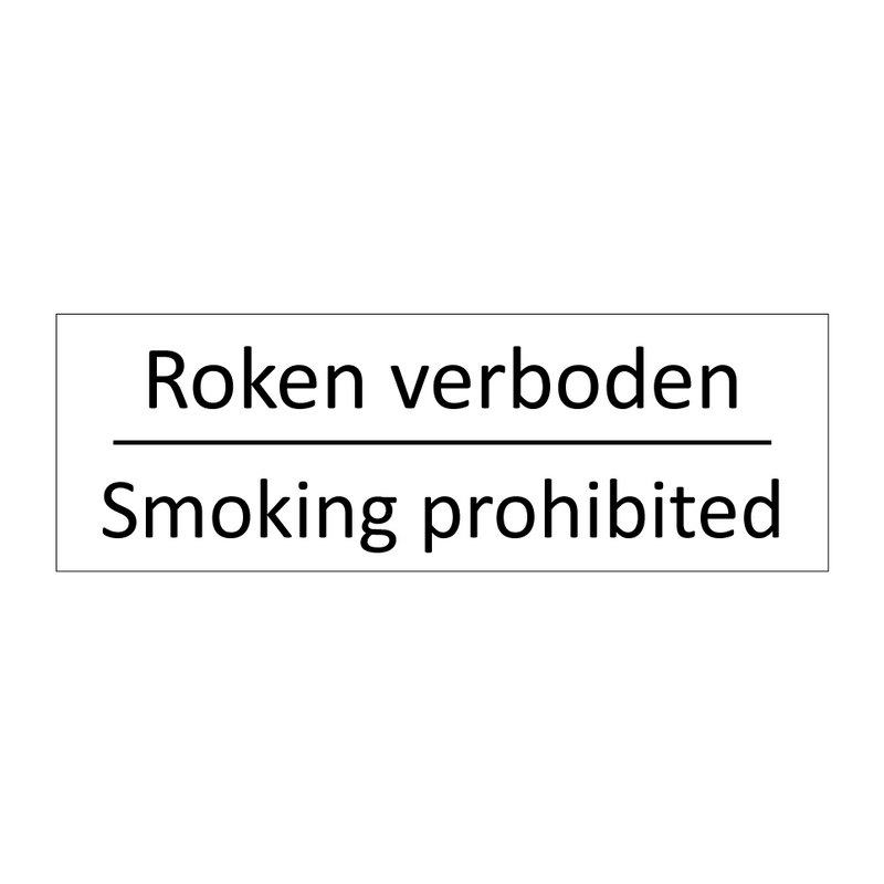 Roken verboden - Smoking prohibited & Roken verboden - Smoking prohibited