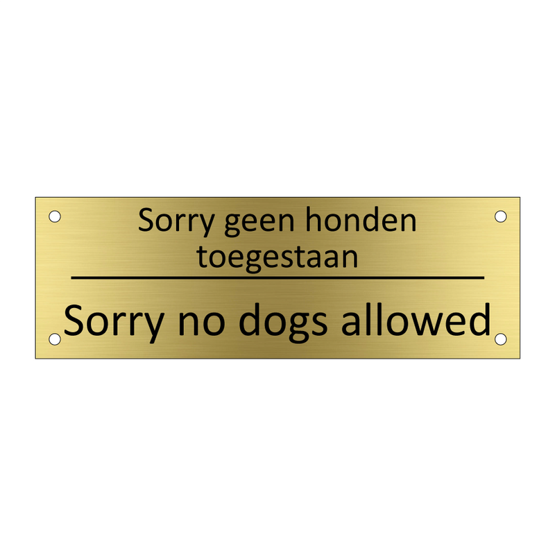 Sorry geen honden toegestaan - Sorry no dogs allowed