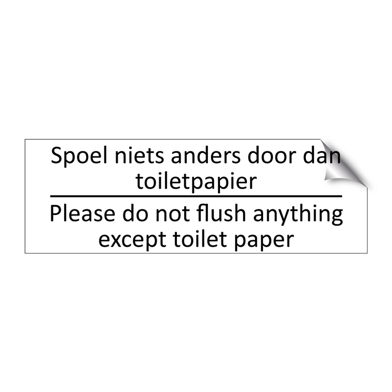 Spoel niets anders door dan toiletpapier - Please do not flush anything except toilet paper