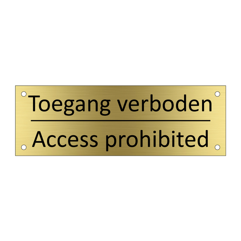 Toegang verboden - Access prohibited & Toegang verboden - Access prohibited