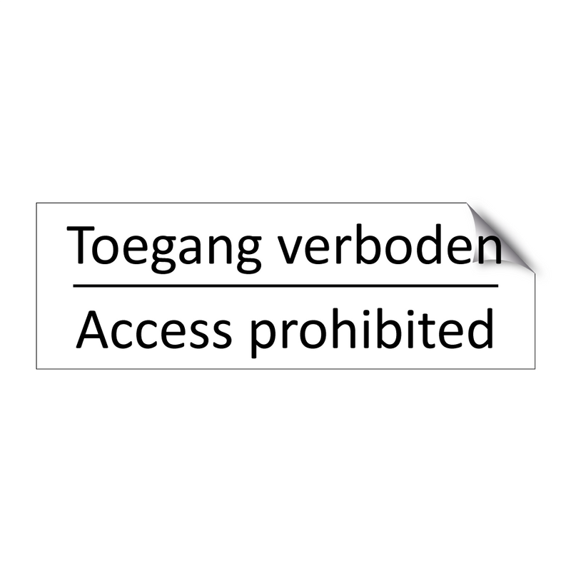 Toegang verboden - Access prohibited & Toegang verboden - Access prohibited