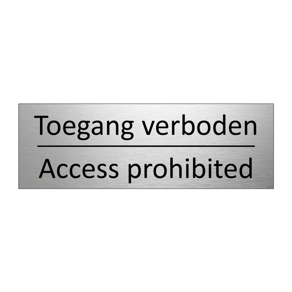 Toegang verboden - Access prohibited & Toegang verboden - Access prohibited