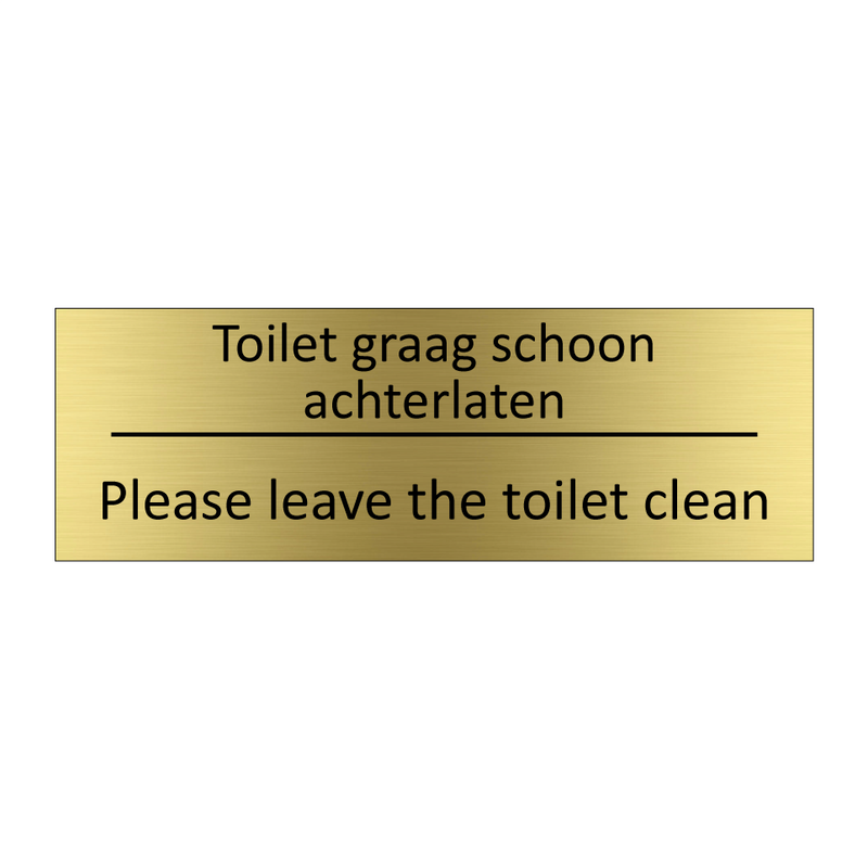 Toilet graag schoon achterlaten - Please leave the toilet clean