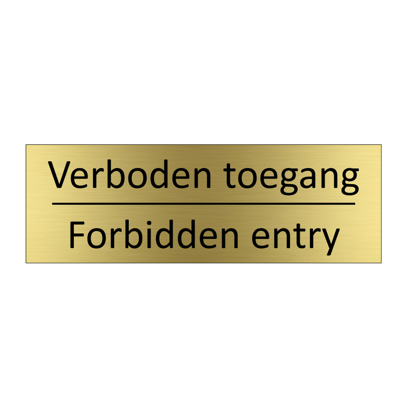 Verboden toegang - Forbidden entry & Verboden toegang - Forbidden entry