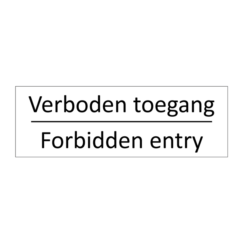 Verboden toegang - Forbidden entry & Verboden toegang - Forbidden entry