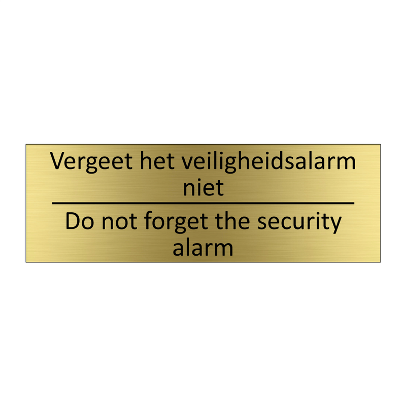 Vergeet het veiligheidsalarm niet - Do not forget the security alarm