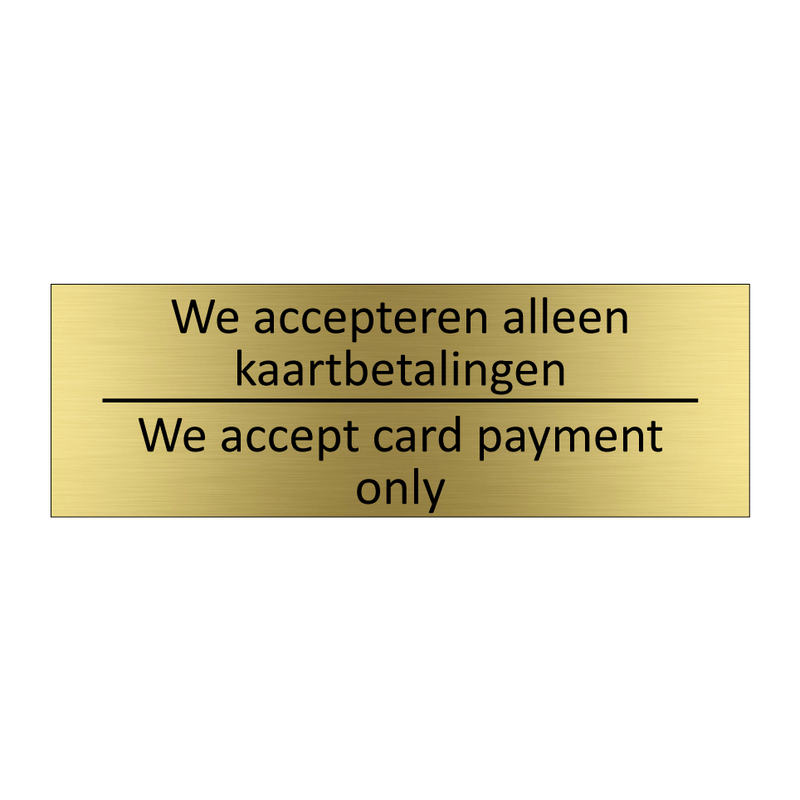 We accepteren alleen kaartbetalingen - We accept card payment only