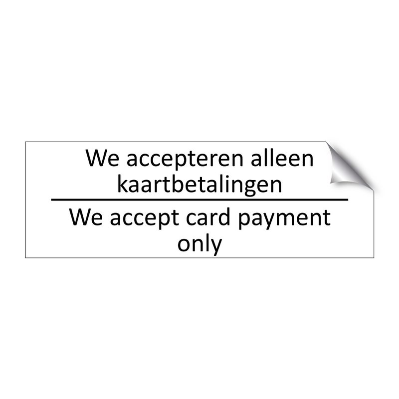 We accepteren alleen kaartbetalingen - We accept card payment only