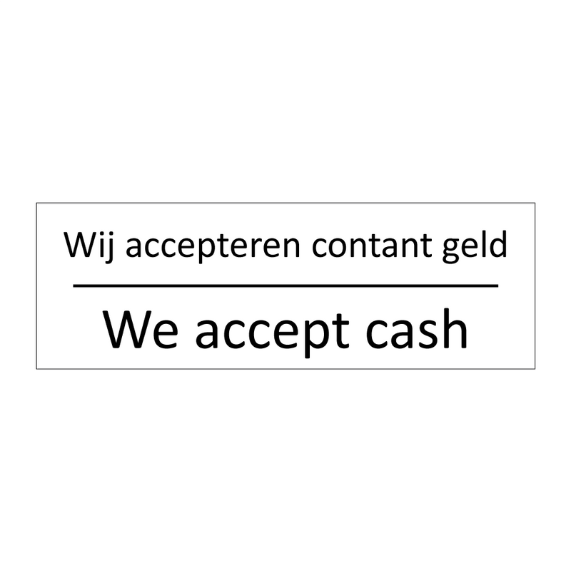 Wij accepteren contant geld - We accept cash & Wij accepteren contant geld - We accept cash