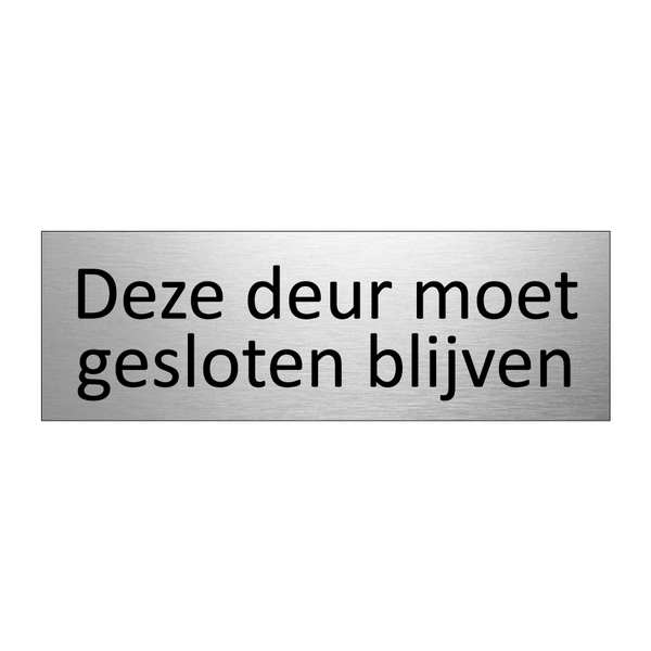 Deze deur moet gesloten blijven & Deze deur moet gesloten blijven & Deze deur moet gesloten blijven