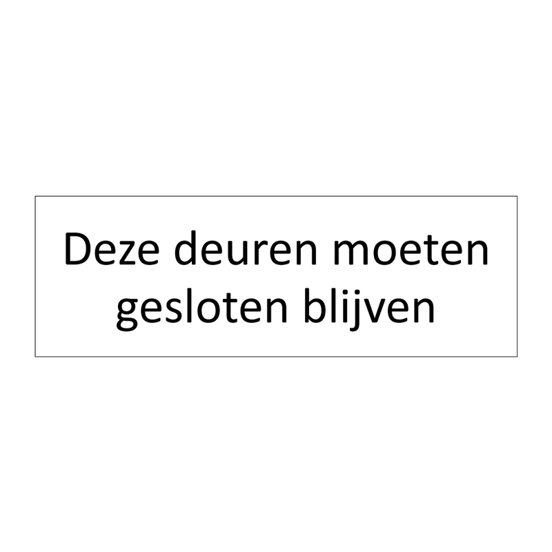 Deze deuren moeten gesloten blijven & Deze deuren moeten gesloten blijven