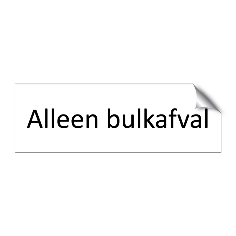 Alleen bulkafval & Alleen bulkafval & Alleen bulkafval