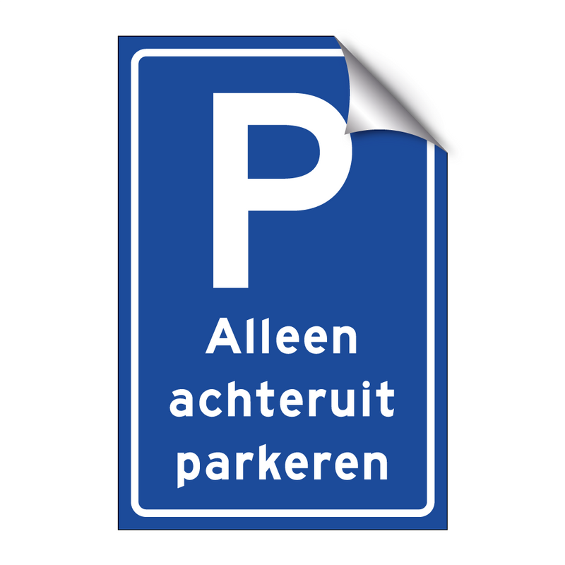 Alleen achteruit parkeren & Alleen achteruit parkeren & Alleen achteruit parkeren