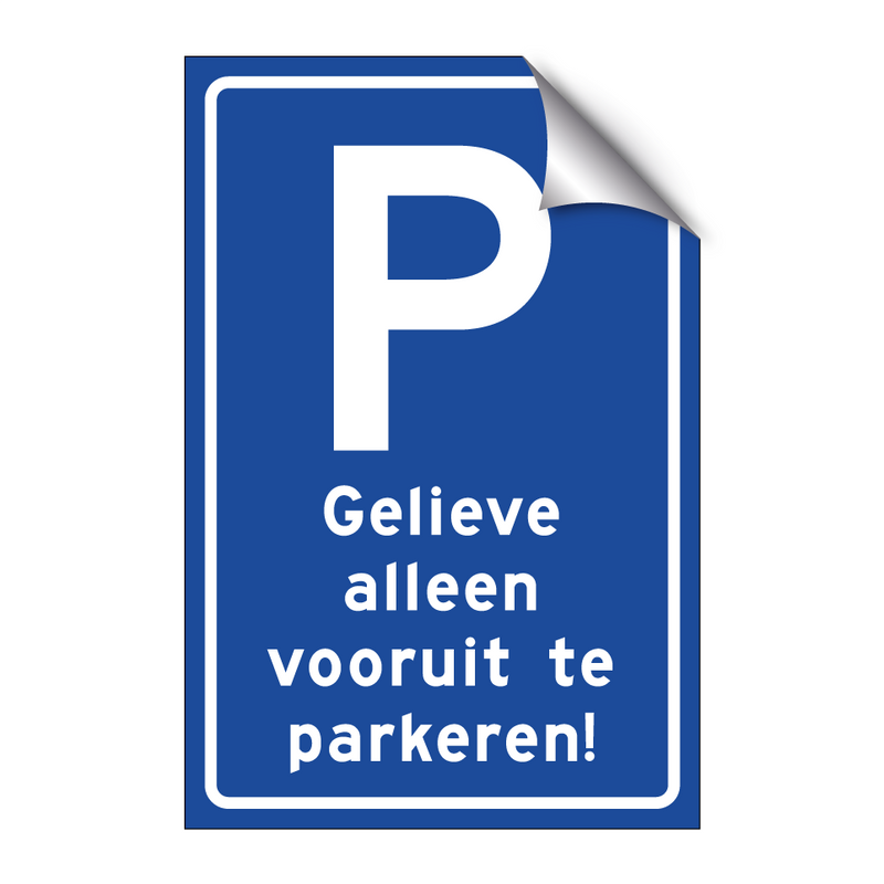 Gelieve alleen vooruit te parkeren! & Gelieve alleen vooruit te parkeren!