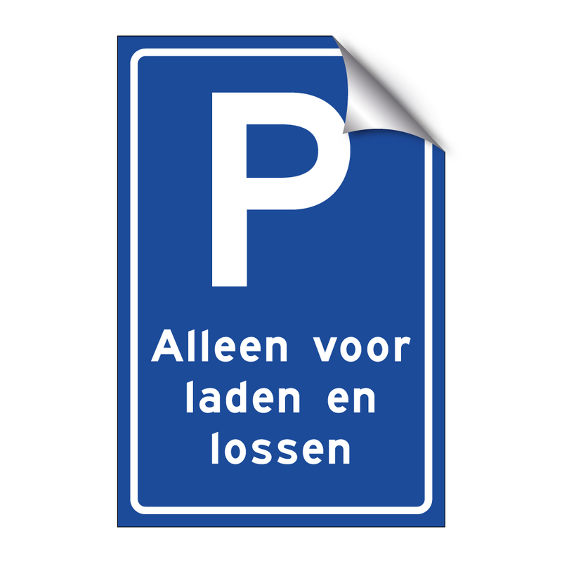 Alleen voor laden en lossen & Alleen voor laden en lossen & Alleen voor laden en lossen