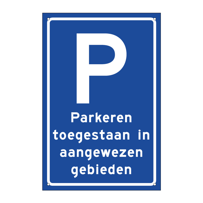 Parkeren toegestaan in aangewezen gebieden & Parkeren toegestaan in aangewezen gebieden